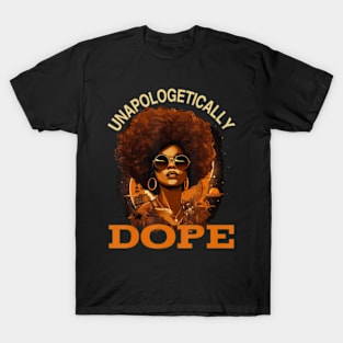 Black Women Unapologetically Dope Juneteenth Black History T-Shirt